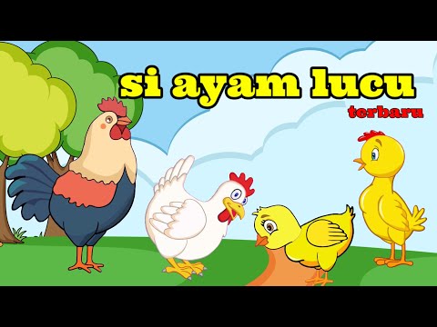 si ayam lucu ~ lagu anak anak ~ terbaru