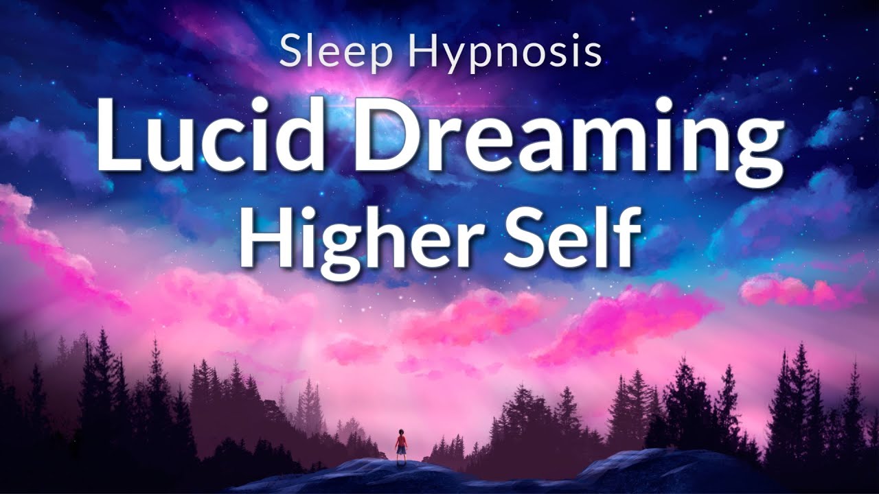 Sleep Hypnosis Lucid Dreaming to Connect to Your Higher Self