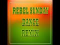 REBEL SUNDAY Dance Remix By Damien Quinn