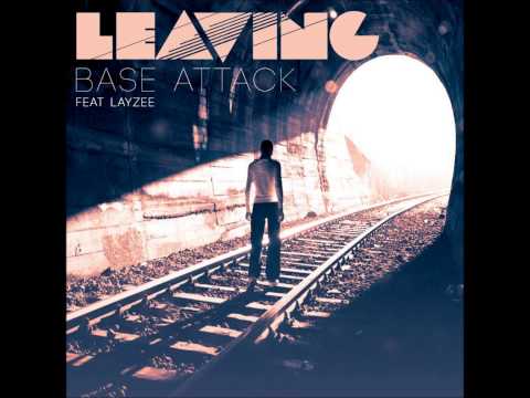 Base Attack ft. LayZee - Leaving (TAITO Remix)