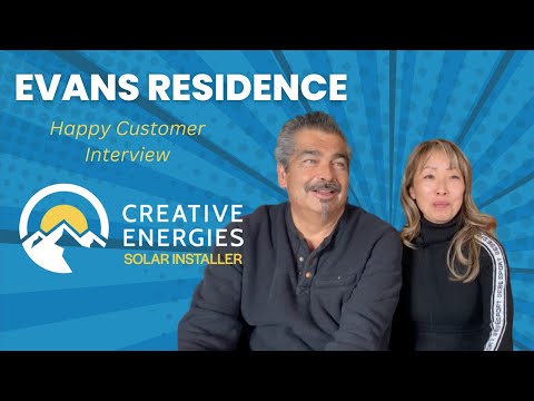 Dale and Leslie Evans share their experience working with Creative Energies, putting solar on their home.