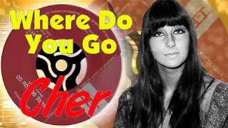 Cher  -  Where Do You Go