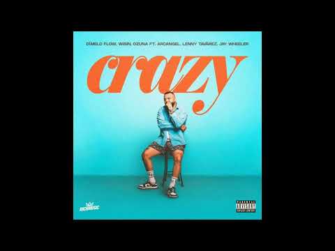Dímelo Flow (feat. Wisin, Ozuna, Arcangel, Lenny Tavárez, & Jay Wheeler) - Crazy