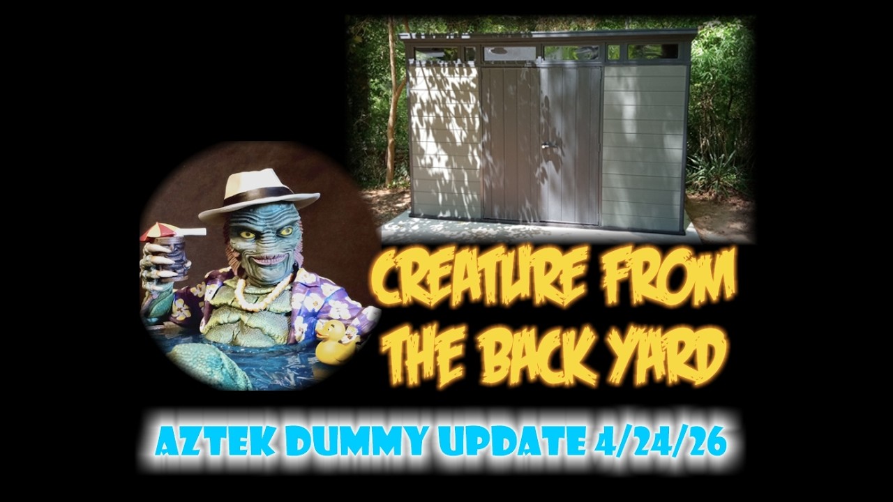 Aztek Dummy Update 4/24/26 - Creature Double Feature - Part 2