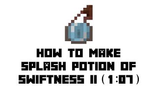 Minecraft Survival: How to Make Splash Potion of Swiftness II (1:07)