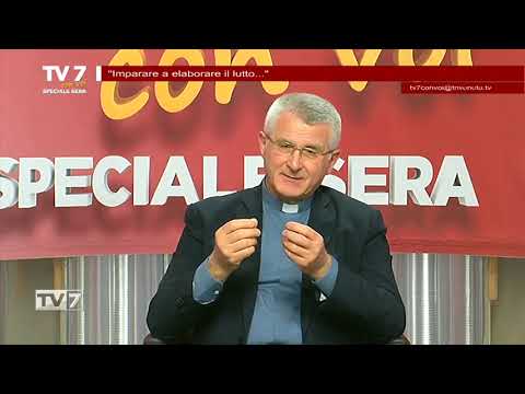 TV7 CON VOI SPECIALE SERA DEL 10/5/22 (4 di 7) - Imparare a elaborare il lutto.