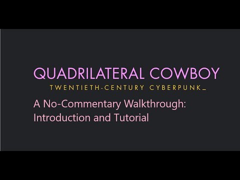 Quadrilateral Cowboy Silent/No Commentary Walk-through: Introduction and Tutorial