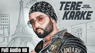 Tere Karke | JSL | Jung Sandhu | Full Song