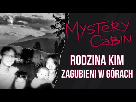 Uwięzieni w górach - historia zaginięcia rodziny Kim - Mystery Cabin