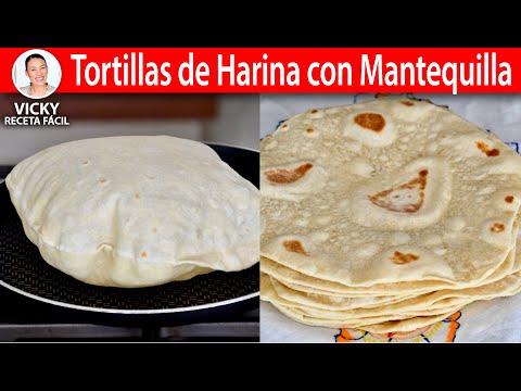 TORTILLAS DE HARINA CON MANTEQUILLA | Vicky Receta Facil Video