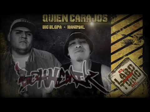 QUIEN CARAJOS - Big Blopa, Hanimal BOHHEMIK 2021... El LaboRAPtorio Rc.
