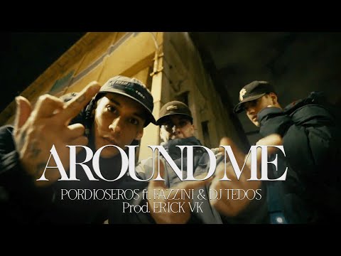 Pordioseros, Fazzini - Around Me ft. Dj Tedos (Videoclip Oficial)