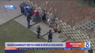 Search warrants tied to home in Netflix docuseries