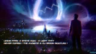 Linkin Park x Steve Aoki - A Light That Never Comes (The Audistic &amp; Dj GR33N Bootleg) [HQ Original]