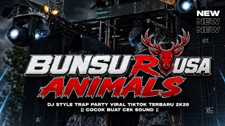 Download lagu DJ TRAP PARTY BUNSU RUSA X ANIMALS VIRAL TIKTOK 2026 🔊 mp3