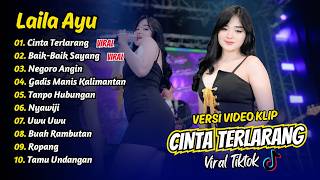 Download lagu Laila Ayu - CINTA TERLARANG - BAIK BAIK SAYANG - NEGORO ANGIN || FULL ALBUM DANGDUT KOPLO mp3 Download lagu Laila Ayu - CINTA TERLARANG - BAIK BAIK SAYANG - NEGORO ANGIN || FULL ALBUM DANGDUT KOPLO mp3