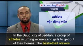 Phát âm chuẩn - Anh ngữ đặc biệt: Saudi Arabia Women Athletes (VOA)