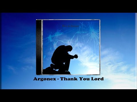 Argonex - Thank You Lord (Lyric Video)