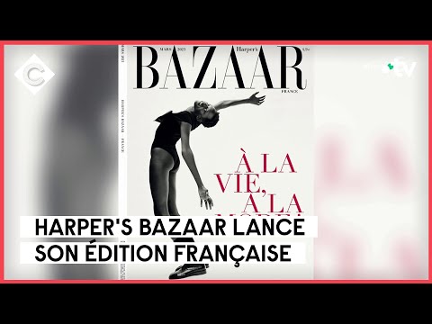 Harper's Bazaar, un centenaire bien français - L’Oeil de Pierre Lescure - C à Vous - 28/02/2023