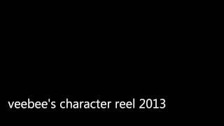 VeeBee's Summer 2013 Character Reel