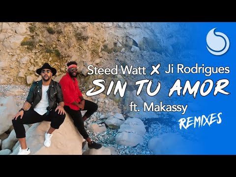 Steed Watt x Ji Rodrigues Ft. Makassy - Sin Tu Amor (Chelero Remix)