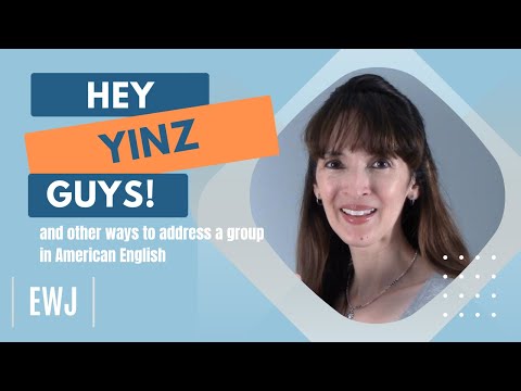 Yinz Guys! And other ways to address a group in American English