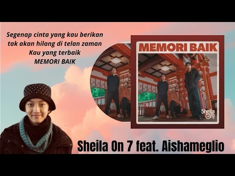 Sheila On 7 - Memori Baik feat. Aishameglio | Video Lirik | Musik dan Lirik Saja