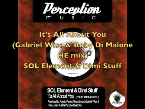 Its All About You (Gabriel Wise & Roby Di Malone HE mix) - SOL Element & Dimi Stuff.m4v