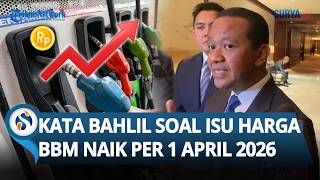 Ini Kata Bahlil soal Isu Harga BBM Naik Tajam Mulai 1 April 2026: Presiden Punya Hati untuk Rakyat