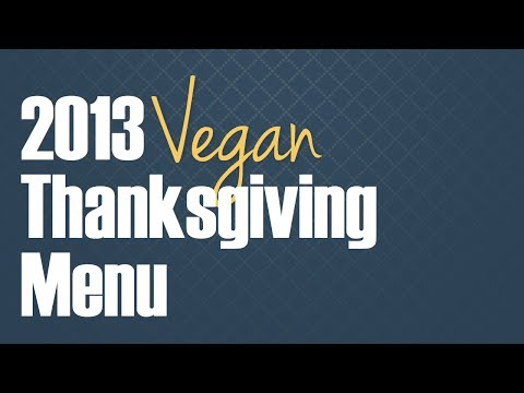 ヴィーガン感謝祭メニュー｜2013年 (Vegan Thanksgiving Menu | 2013)