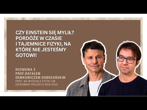 Czy Einstein się nie mylił? Podróże w czasie i tajemnice fizyki, na które nie jesteśmy gotowi!