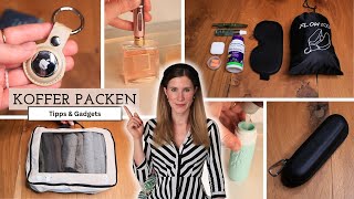 Koffer packen - Tipps und Gadgets für einen sorgenfreien Urlaub
