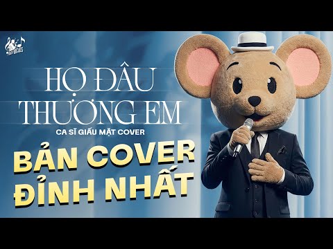 HỌ ĐÂU THƯƠNG EM (Bản Chuẩn Hot Tik Tok) - Nam Ca Sĩ Giấu Mặt Cover  | Đừng Khóc Em Ơi Đừng Buồn...