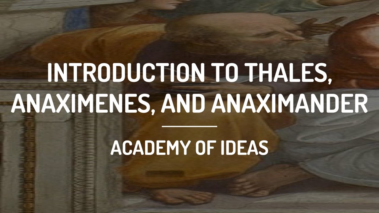 Introduction to Thales, Anaximenes, and Anaximander