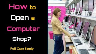 How to Open Computer Shop with Full Case Study? – [Hindi] – Quick Support