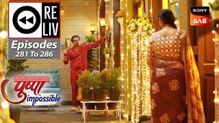 Weekly ReLIV - Pushpa Impossible - Episodes 281 To 286 |  1 May 2023 To 6 May 2023