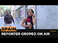 Spanish Reporter Sexually Assaulted On Live TV Al Jazeera Newsfeed