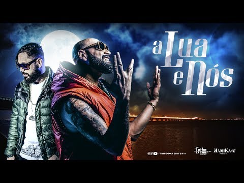 Tribo da Periferia - A Lua e Nós (Official Music Video)