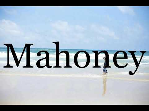 How To Pronounce Mahoney🌈🌈🌈🌈🌈🌈Pronunciation Of Mahoney