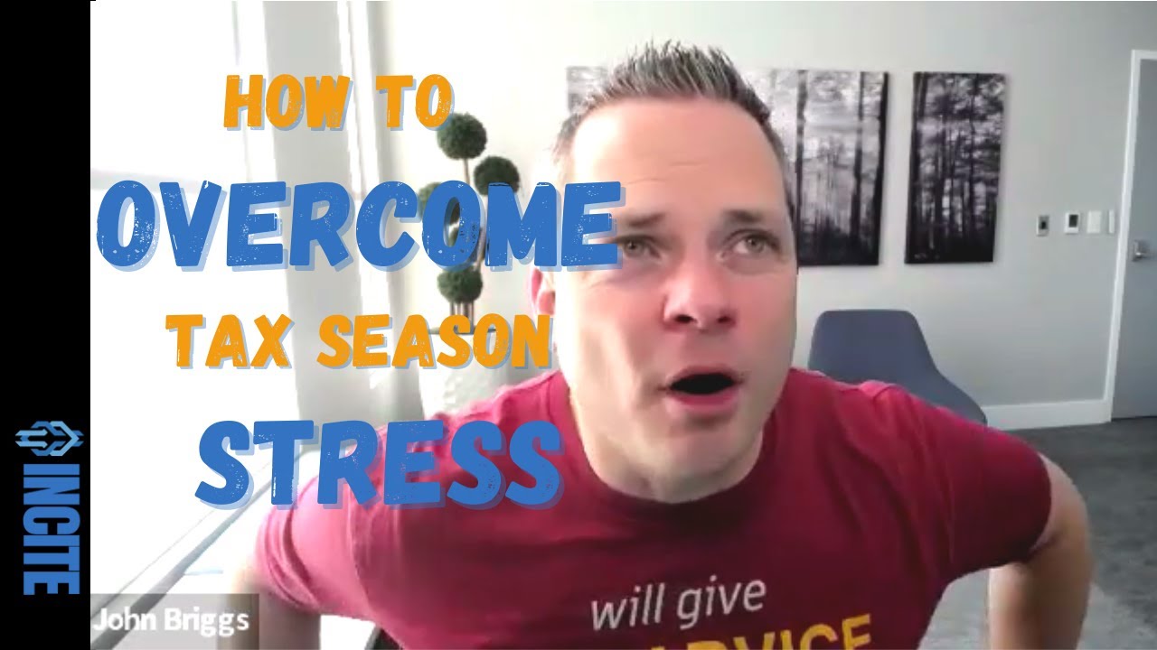 How To Overcome Tax Season Stress