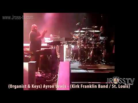 James Ross @ (Organist) Ayron Lewis - "Dance Groove" - (Kirk Franklin Band) - www.Jross-tv.com