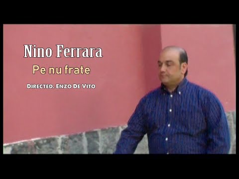 Nino Ferrara - Pe nu frate. Ideato e Diretto da Enzo De Vito
