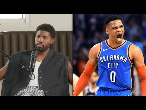 Paul George Breaks Down Why Russell Westbrook Is One of One