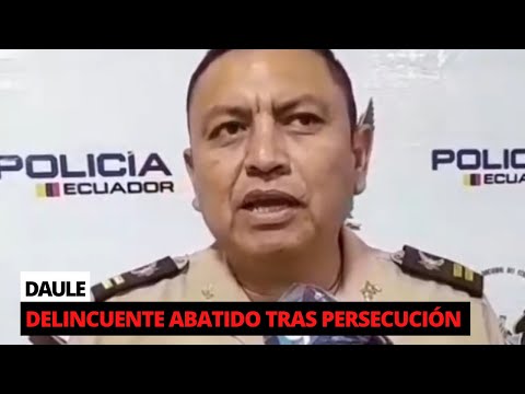 Delincuente abatid0 tras persecución en Daule
