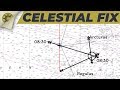 Celestial Navigation Celestial Position Fix