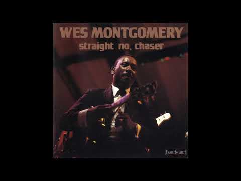 Wes Montgomery Straight No, Chaser