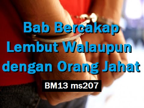 2012/03/20 Ustaz Shamsuri 722 - Bab Bercakap Lembut Walaupun dengan Orang Jahat - BM13 ms207