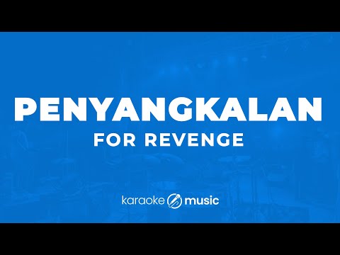 Penyangkalan - For Revenge (KARAOKE VERSION)