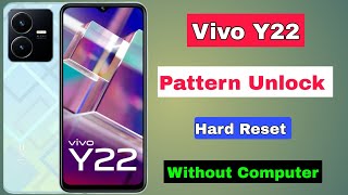 Vivo Y22 (2022) Hard Reset / How To Unlock Vivo Y22 / Password, Lock Pattern Lock Remove Without Pc