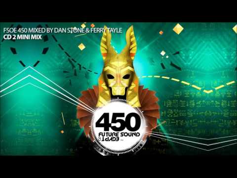 FSOE 450 Mixed by Dan Stone & Ferry Tayle (CD 2 Mini Mix)